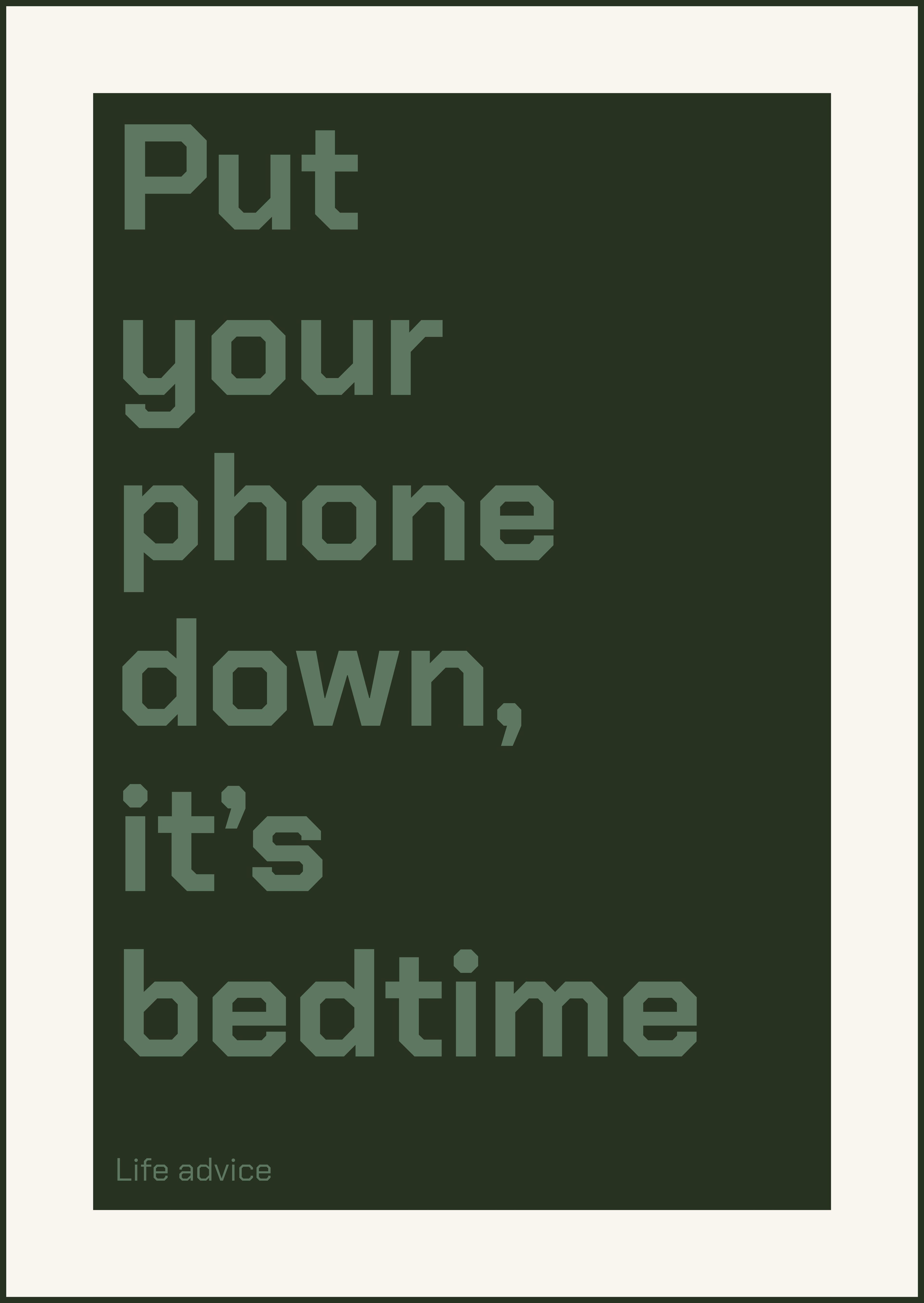 Put your phone down, it's bedtime