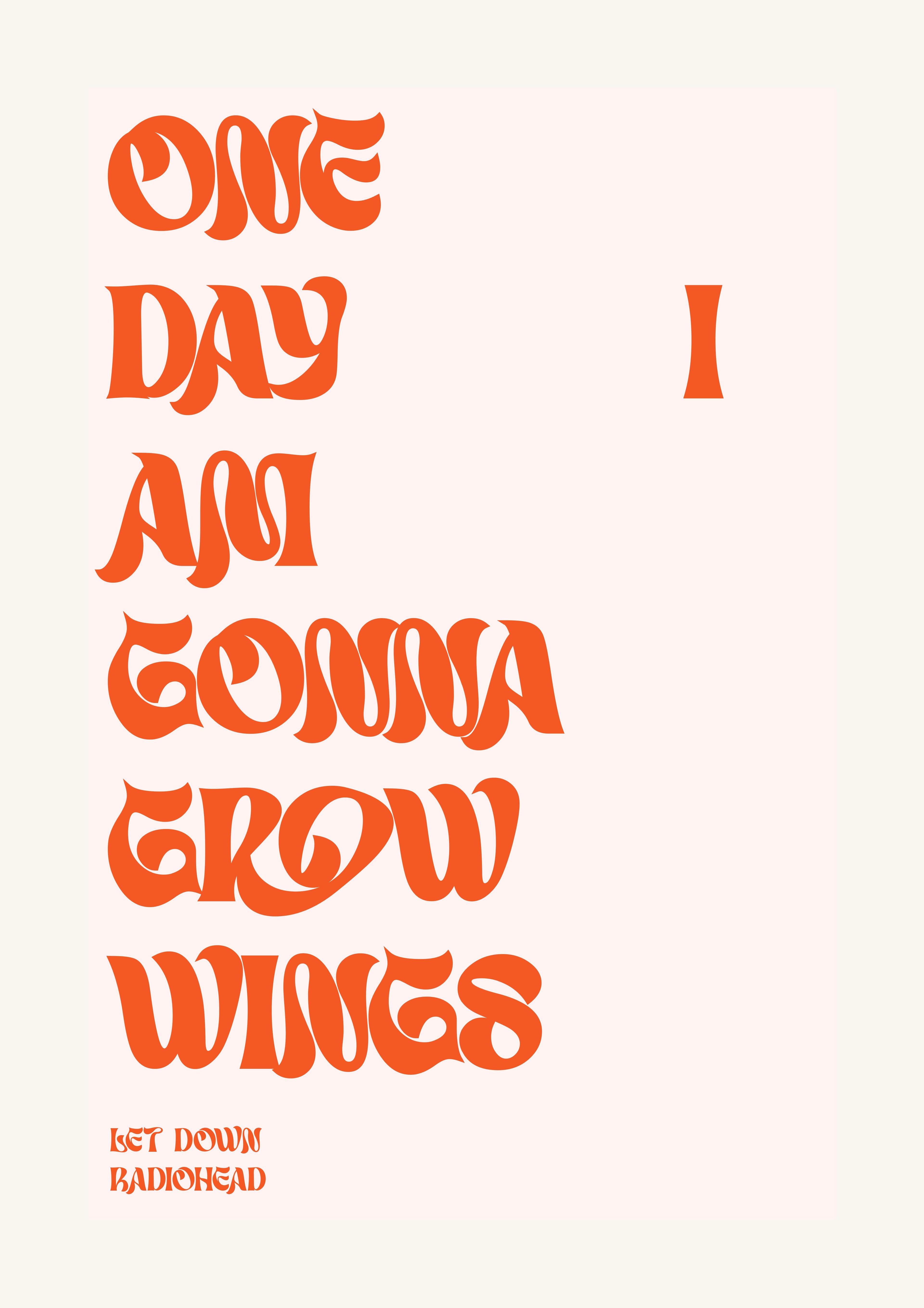 One day I am gonna grow wings