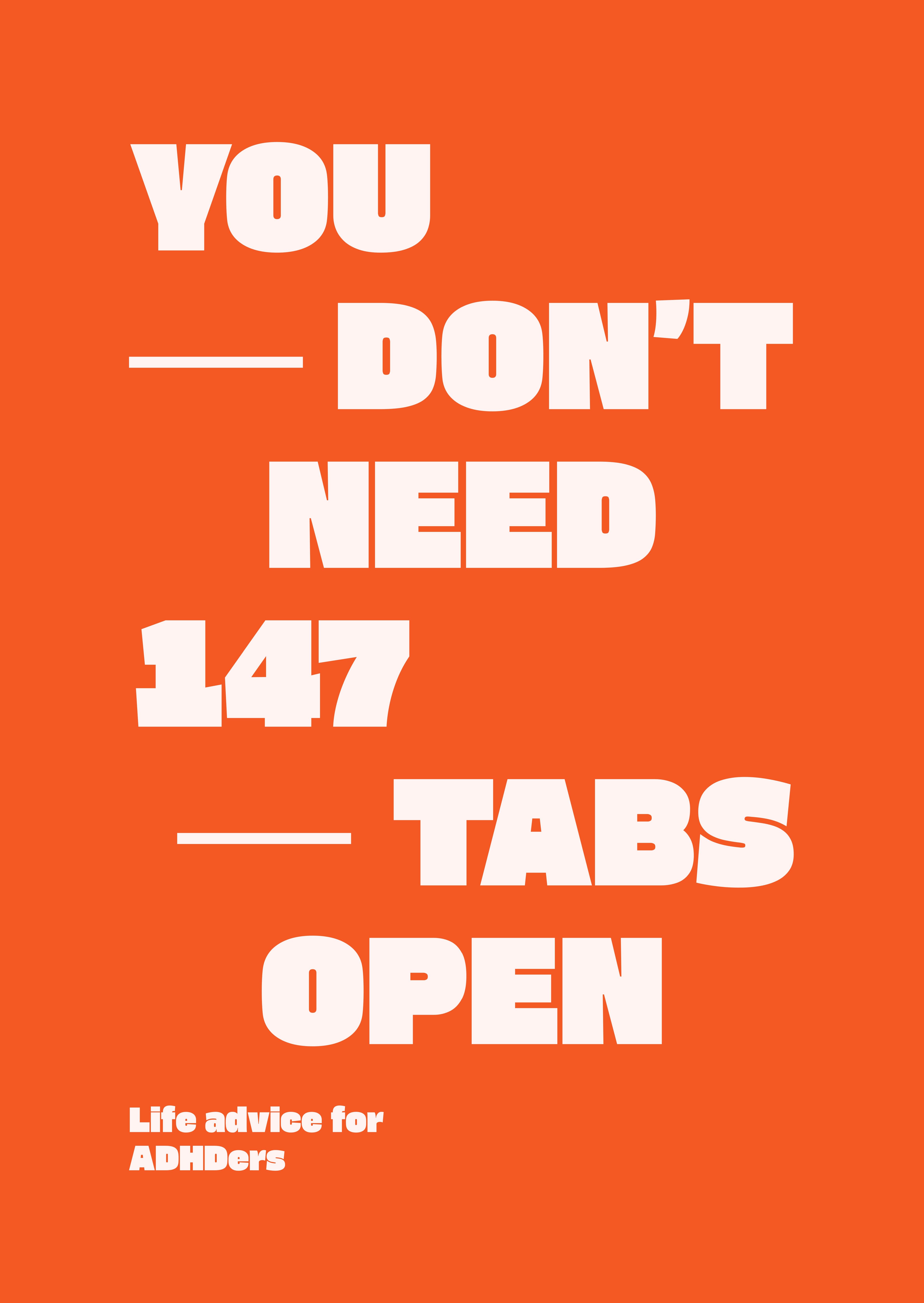 You don't need 147 tabs open poster