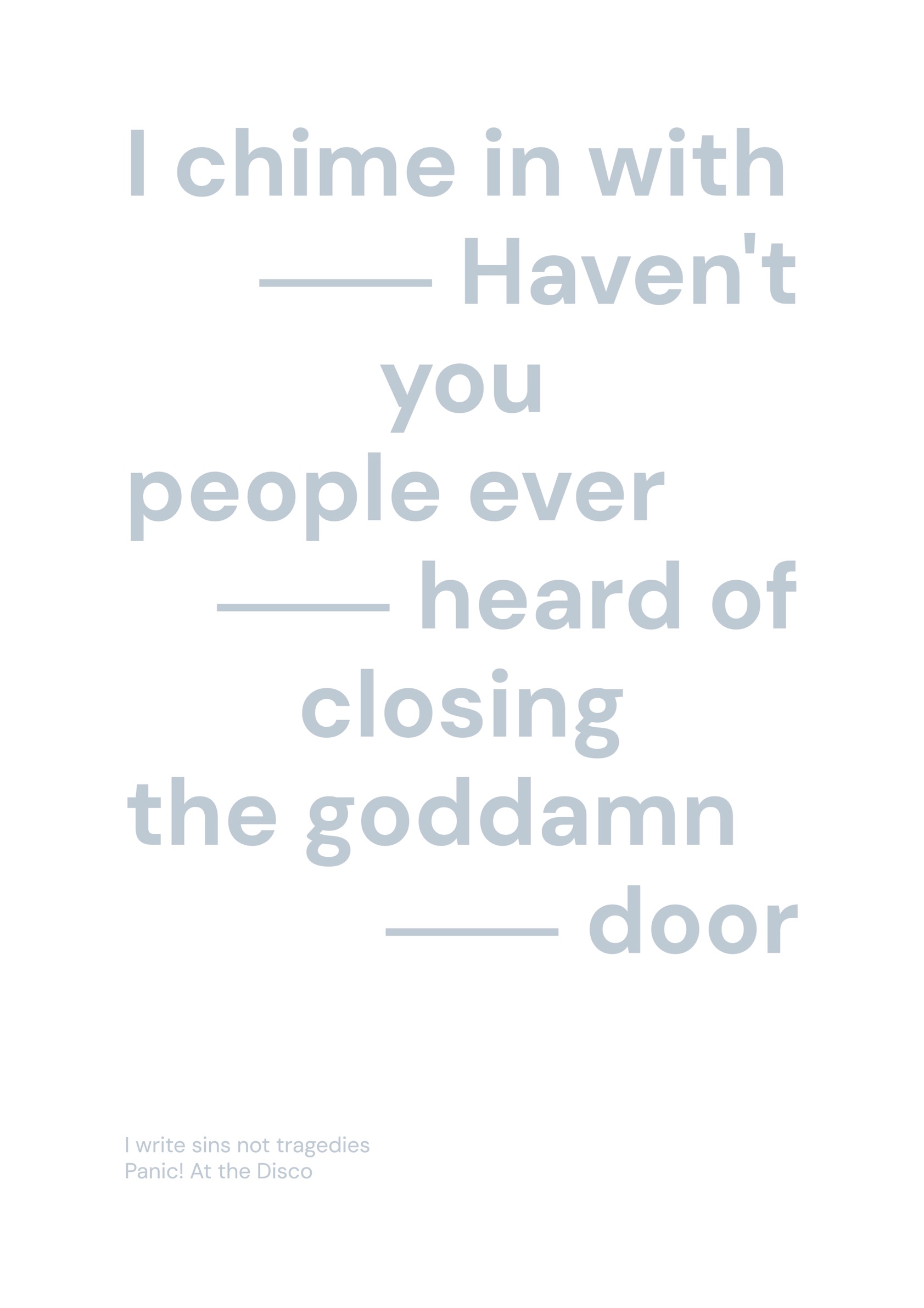 I Chime In With Haven't You People Ever Heard Of Closing The Goddamn Door Minimal