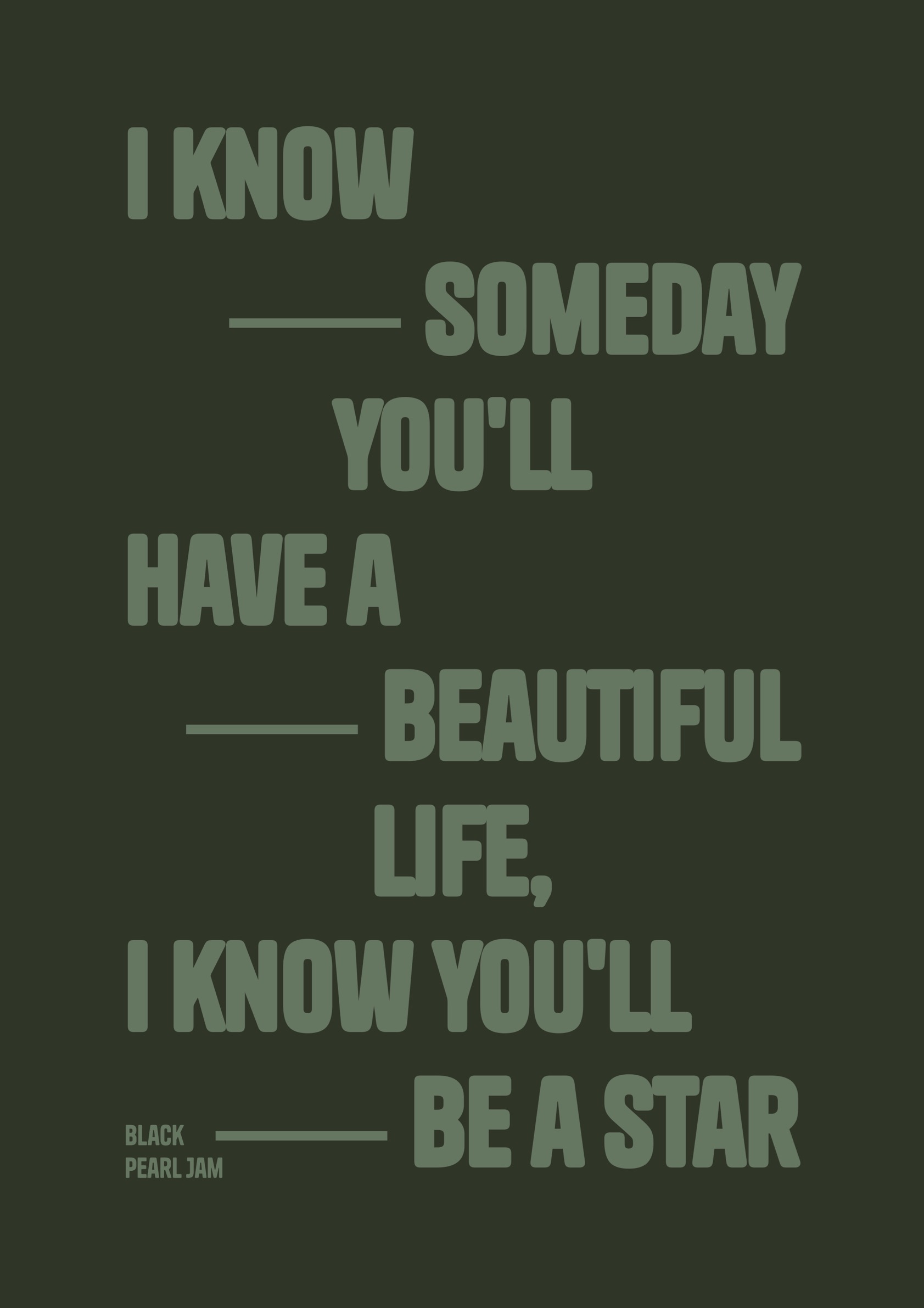 I Know Someday You'll Have A Beautiful Life, I Know You'll Be A Star Minimal