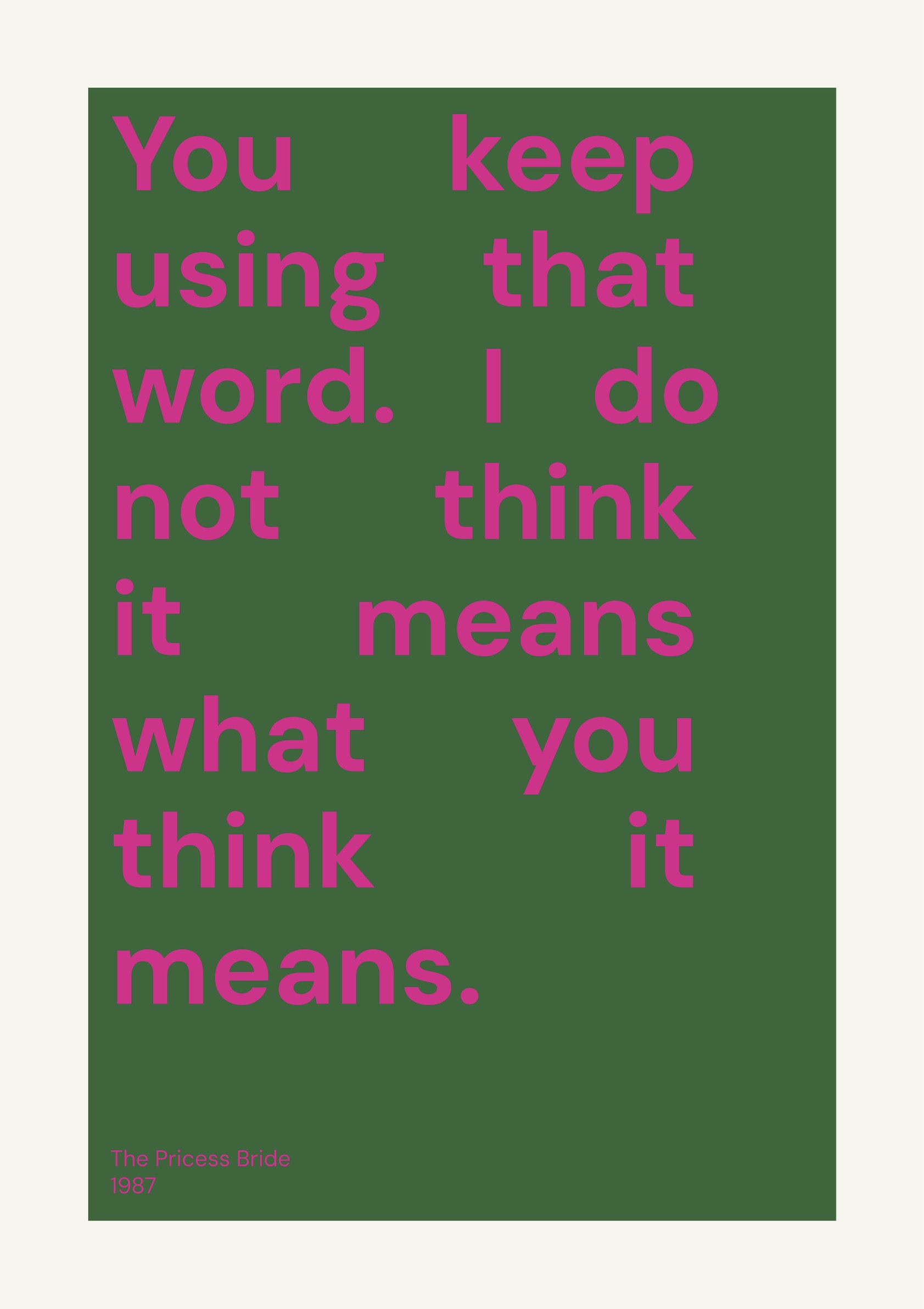 You Keep Using That Word. I Do Not Think It Means What You Think It Means. Bold